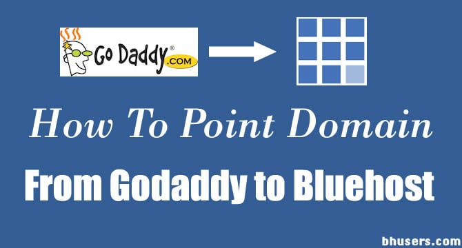 Point Domain From Godaddy to Bluehost